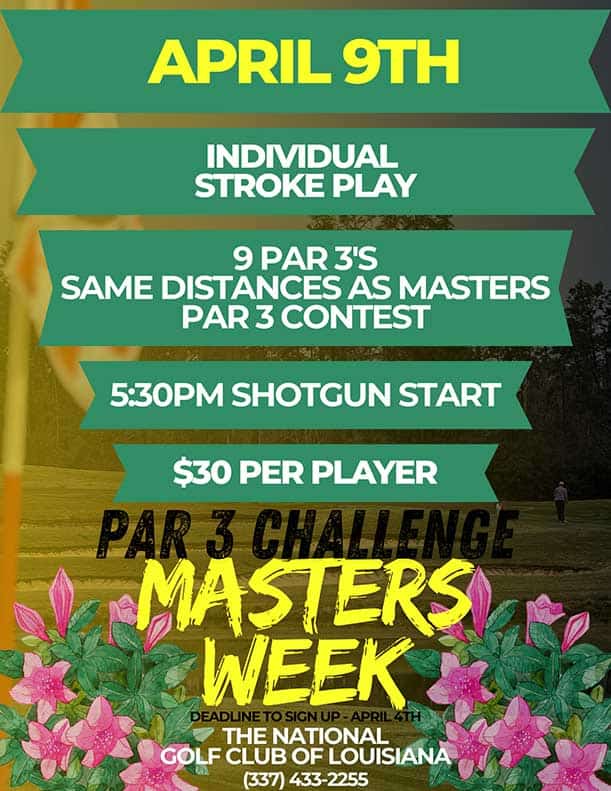 Colorful flyer advertising an individual stroke play golf event on April 9th, featuring par 3 holes. The entry fee is $30, with a 5:30 PM shotgun start at The National Golf Club of Louisiana. Colorful flyer advertising an individual stroke play golf event on April 9th, featuring par 3 holes. The entry fee is $30, with a 5:30 PM shotgun start at The National Golf Club of Louisiana.