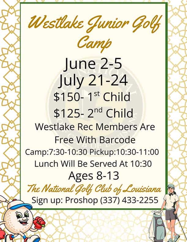 Flyer for Westlake Junior Golf Camp showing dates, prices, times, age range 8-13, and contact info for The National Golf Club of Louisiana. Decorated with golf-themed illustrations. Flyer for Westlake Junior Golf Camp showing dates, prices, times, age range 8-13, and contact info for The National Golf Club of Louisiana. Decorated with golf-themed illustrations.