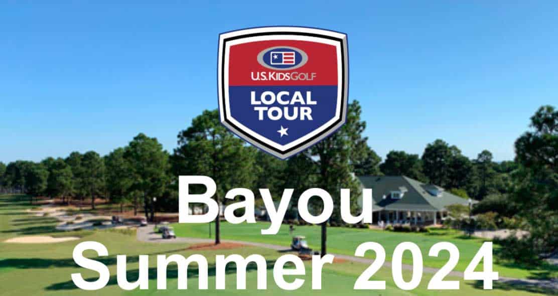 Logo of “u.s. kids golf local tour” above the text “bayou summer 2024” with a backdrop of a golf course. Logo of "u.s. kids golf local tour" above the text "bayou summer 2024" with a backdrop of a golf course.