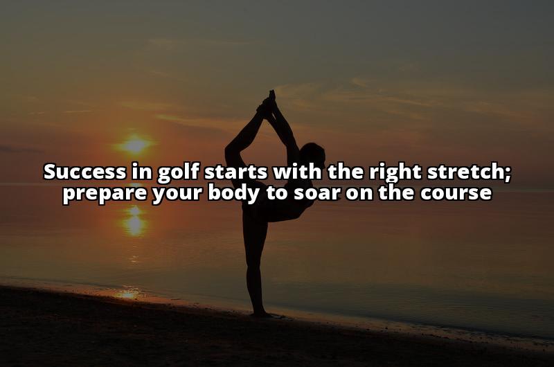 10 Best Stretches for Golfers 1 10 Best Stretches for Golfers