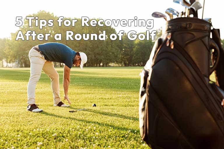 A golfer in a blue shirt and beige pants bends over on the grass, with a golf bag in the foreground. Text reads, "5 Tips for Recovering After a Round of Golf.