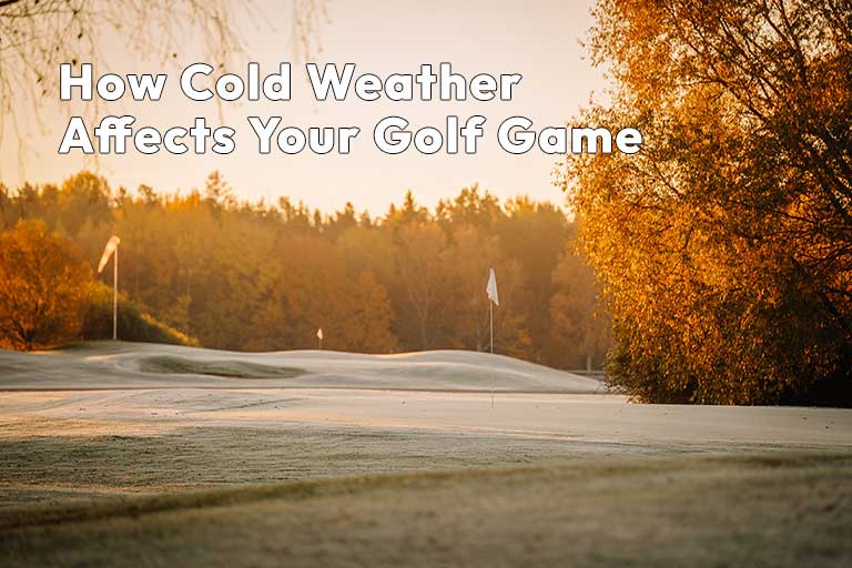 A frosty golf course at sunrise with autumn trees in the background. Text reads, "How Cold Weather Affects Your Golf Game.
