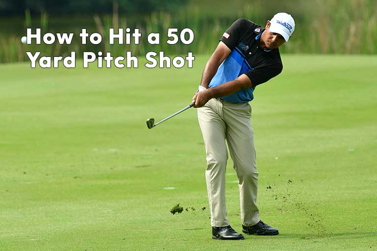 A golfer in mid-swing hitting a pitch shot on a green. Text overlay reads "How to Hit a 50 Yard Pitch Shot.