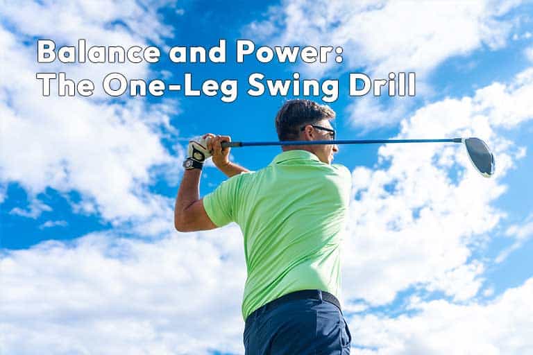 A golfer in a green shirt and blue pants practices a one-leg swing drill with a driver, against a backdrop of a blue sky with scattered clouds. Text on the image reads: "Balance and Power: The One-Leg Swing Drill".