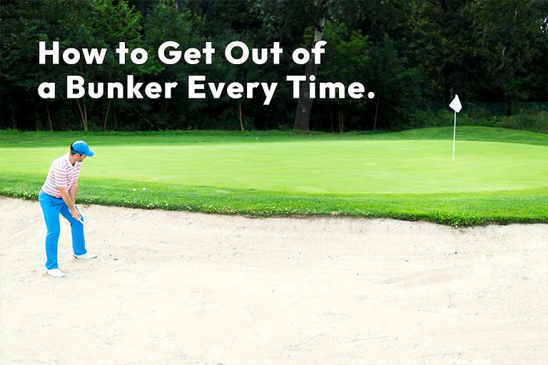 A golfer prepares to hit a shot from a sand bunker towards the green with a flagstick. Text overlay reads, "How to Get Out of a Bunker Every Time.